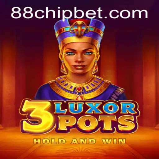 Embark on a Thrilling Journey with 3LuxorPots and the Exciting 88CHIP BET