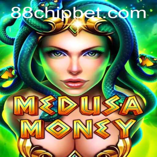 MedusaMoney: Dive Into the Mythical World of 88CHIP BET