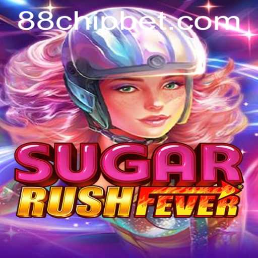 The Fascinating World of SugarRushFever and Its Connection to the 88CHIP BET Craze