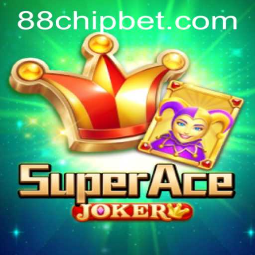 Discover SuperAceJoker: The Thrilling World of 88CHIP BET