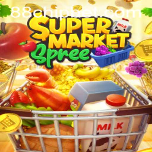 SupermarketSpree: A Thrilling Adventure with 88CHIP BET